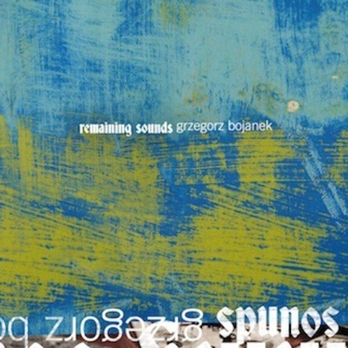 Grzegorz Bojanek/Remaining Sounds